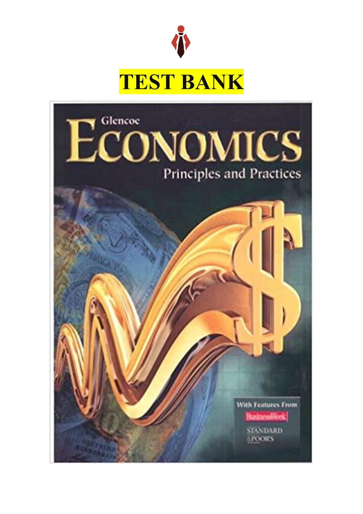 Test Bank - Economics Principles and Practices  by Glencoe -Latest with ALL Chapters and Topics Covered.|Questions and Elaborated Answers|